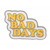 Купить значок "No Bad Days"  20 х 30 мм на одежду в Минске